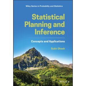 John Wiley & Sons Inc Statistical Planning And Inference : Concepts And Applications John Wiley & Sons Inc Statistical Planning And Inference : Concepts And Applications