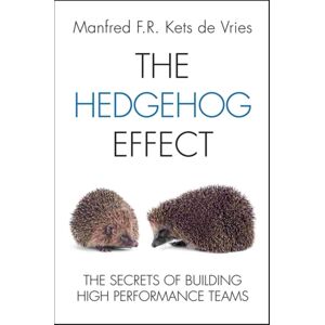 John Wiley & Sons Inc The Hedgehog Effect : The Secrets Of Building High Performance Teams John Wiley & Sons Inc The Hedgehog Effect : The Secrets Of Building High Performance Teams