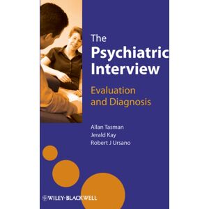 John Wiley and Sons Ltd The Psychiatric Interview : Evaluation And Diagnosis John Wiley and Sons Ltd The Psychiatric Interview : Evaluation And Diagnosis