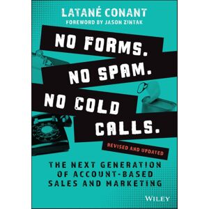 John Wiley & Sons Inc No Forms. No Spam. No Cold Calls. : The Next Generation Of Account-Based Sales And Marketing John Wiley & Sons Inc No Forms. No Spam. No Cold Calls. : The Next Generation Of Account-Based Sales And Marketing