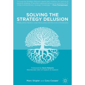 Palgrave Macmillan Solving The Strategy Delusion : Mobilizing People And Realizing Distinctive Strategies Palgrave Macmillan Solving The Strategy Delusion : Mobilizing People And Realizing Distinctive Strategies