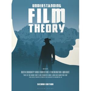 Bloomsbury Publishing PLC Understanding Film Theory Bloomsbury Publishing PLC Understanding Film Theory