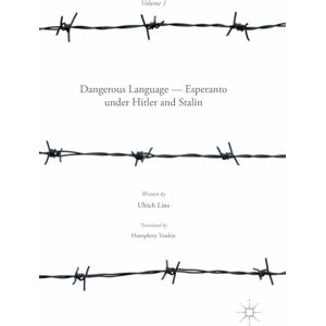 Palgrave Macmillan Dangerous Language — Esperanto Under Hitler And Stalin Palgrave Macmillan Dangerous Language — Esperanto Under Hitler And Stalin