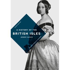 Bloomsbury Publishing PLC A History Of The British Isles Bloomsbury Publishing PLC A History Of The British Isles