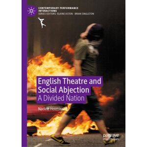 Palgrave Macmillan English Theatre And Social Abjection : A Divided Nation Palgrave Macmillan English Theatre And Social Abjection : A Divided Nation