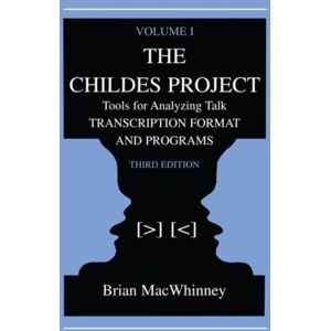 Taylor & Francis Ltd The Childes Project : Tools For Analyzing Talk, Volume I: Transcription Format And Programs Taylor & Francis Ltd The Childes Project : Tools For Analyzing Talk, Volume I: Transcription Format And Programs