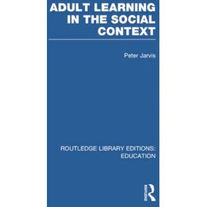 Taylor & Francis Ltd Adult Learning In The Social Context Taylor & Francis Ltd Adult Learning In The Social Context