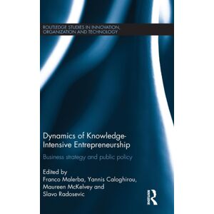 Taylor & Francis Ltd Dynamics Of Knowledge Intensive Entrepreneurship : Business Strategy And Public Policy Taylor & Francis Ltd Dynamics Of Knowledge Intensive Entrepreneurship : Business Strategy And Public Policy