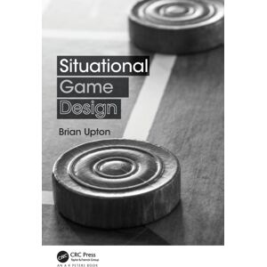 Taylor & Francis Ltd Situational Game Design Taylor & Francis Ltd Situational Game Design
