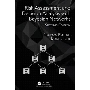 Taylor & Francis Ltd Risk Assessment And Decision Analysis With Bayesian Networks Taylor & Francis Ltd Risk Assessment And Decision Analysis With Bayesian Networks