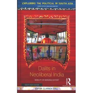 Taylor & Francis Ltd Dalits In Neoliberal India : Mobility Or Marginalisation? Taylor & Francis Ltd Dalits In Neoliberal India : Mobility Or Marginalisation?