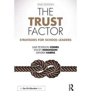 Taylor & Francis Ltd The Trust Factor : Strategies For School Leaders Taylor & Francis Ltd The Trust Factor : Strategies For School Leaders