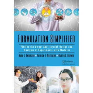 Taylor & Francis Ltd Formulation Simplified : Finding The Sweet Spot Through Design And Analysis Of Experiments With Mixtures Taylor & Francis Ltd Formulation Simplified : Finding The Sweet Spot Through Design And Analysis Of Experiments With Mixtures