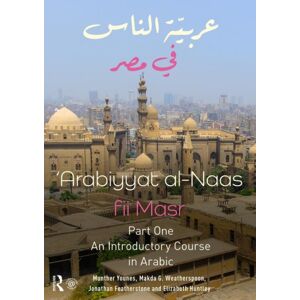 Taylor & Francis Ltd Arabiyyat Al-Naas Fii Masr (Part One) : An Introductory Course In Arabic Taylor & Francis Ltd Arabiyyat Al-Naas Fii Masr (Part One) : An Introductory Course In Arabic
