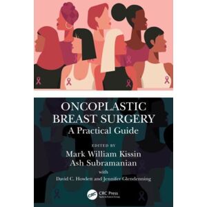 Taylor & Francis Ltd Oncoplastic Breast Surgery : A Practical Guide Taylor & Francis Ltd Oncoplastic Breast Surgery : A Practical Guide