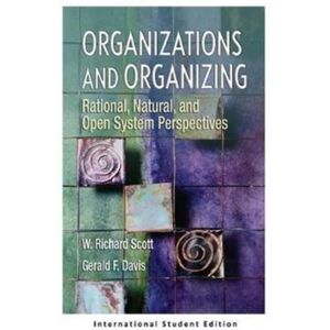 Taylor & Francis Ltd Organizations And Organizing : Rational, Natural And Open Systems Perspectives (International Student Edition) Taylor & Francis Ltd Organizations And Organizing : Rational, Natural And Open Systems Perspectives (International Student Edition)