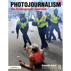 Taylor & Francis Ltd Photojournalism : The Professionals' Approach Taylor & Francis Ltd Photojournalism : The Professionals' Approach