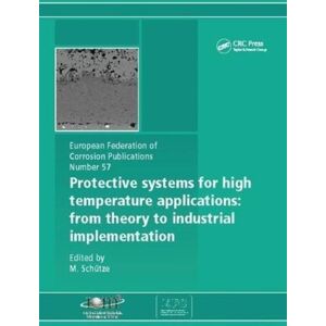 Taylor & Francis Ltd Protective Systems For High Temperature Applications Efc 57 : From Theory To Industrial Implementation Taylor & Francis Ltd Protective Systems For High Temperature Applications Efc 57 : From Theory To Industrial Implementation