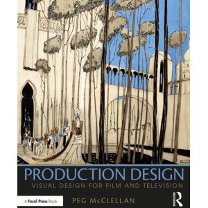 Taylor & Francis Ltd Production Design : Visual Design For Film And Television Taylor & Francis Ltd Production Design : Visual Design For Film And Television