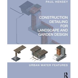 Taylor & Francis Ltd Construction Detailing For Landscape And Garden Design : Urban Water Features Taylor & Francis Ltd Construction Detailing For Landscape And Garden Design : Urban Water Features