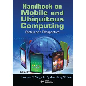 Taylor & Francis Ltd Handbook On Mobile And Ubiquitous Computing : Status And Perspective Taylor & Francis Ltd Handbook On Mobile And Ubiquitous Computing : Status And Perspective