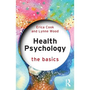 Taylor & Francis Ltd Health Psychology : The Basics Taylor & Francis Ltd Health Psychology : The Basics