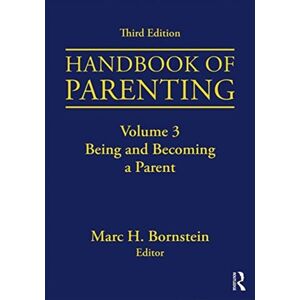 Taylor & Francis Ltd Handbook Of Parenting : Volume 3: Being And Becoming A Parent, Third Edition Taylor & Francis Ltd Handbook Of Parenting : Volume 3: Being And Becoming A Parent, Third Edition