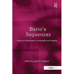 Taylor & Francis Ltd Berio'S Sequenzas : Essays On Performance, Composition And Analysis Taylor & Francis Ltd Berio'S Sequenzas : Essays On Performance, Composition And Analysis
