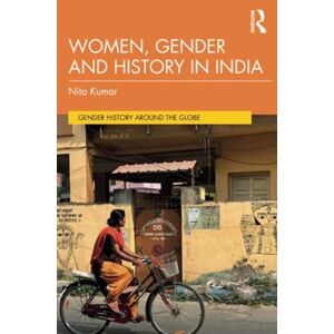 Taylor & Francis Ltd Women, Gender And History In India Taylor & Francis Ltd Women, Gender And History In India