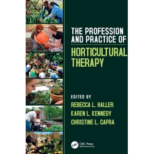 Taylor & Francis Ltd The Profession And Practice Of Horticultural Therapy Taylor & Francis Ltd The Profession And Practice Of Horticultural Therapy