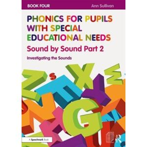 Taylor & Francis Ltd Phonics For Pupils With Special Educational Needs Book 4: Sound By Sound Part 2 : Investigating The Sounds Taylor & Francis Ltd Phonics For Pupils With Special Educational Needs Book 4: Sound By Sound Part 2 : Investigating The Sounds