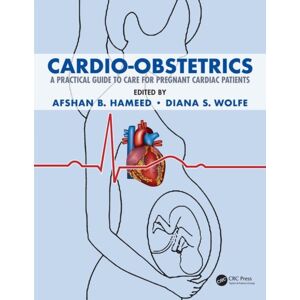 Taylor & Francis Ltd Cardio-Obstetrics : A Practical Guide To Care For Pregnant Cardiac Patients Taylor & Francis Ltd Cardio-Obstetrics : A Practical Guide To Care For Pregnant Cardiac Patients