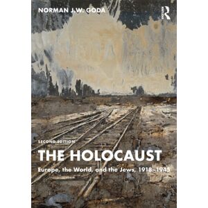 Taylor & Francis Ltd The Holocaust : Europe, The World, And The Jews, 1918-1945 Taylor & Francis Ltd The Holocaust : Europe, The World, And The Jews, 1918-1945