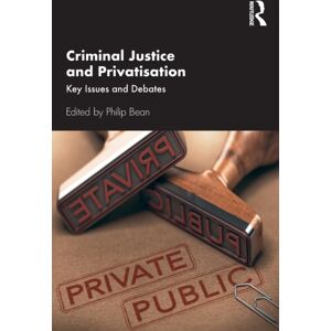 Taylor & Francis Ltd Criminal Justice And Privatisation : Key Issues And Debates Taylor & Francis Ltd Criminal Justice And Privatisation : Key Issues And Debates
