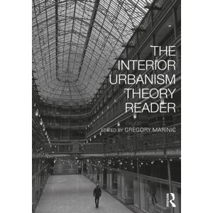 Taylor & Francis Ltd The Interior Urbanism Theory Reader Taylor & Francis Ltd The Interior Urbanism Theory Reader