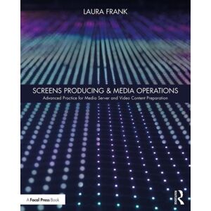 Taylor & Francis Ltd Screens Producing & Media Operations : Advanced Practice For Media Server And Video Content Preparation Taylor & Francis Ltd Screens Producing & Media Operations : Advanced Practice For Media Server And Video Content Preparation