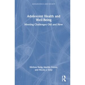 Taylor & Francis Ltd Adolescent Health And Well-Being : Meeting Challenges Old And Taylor & Francis Ltd Adolescent Health And Well-Being : Meeting Challenges Old And