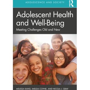 Taylor & Francis Ltd Adolescent Health And Well-Being : Meeting Challenges Old And Taylor & Francis Ltd Adolescent Health And Well-Being : Meeting Challenges Old And
