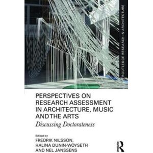 Taylor & Francis Ltd Perspectives On Research Assessment In Architecture, Music And The Arts : Discussing Doctorateness Taylor & Francis Ltd Perspectives On Research Assessment In Architecture, Music And The Arts : Discussing Doctorateness