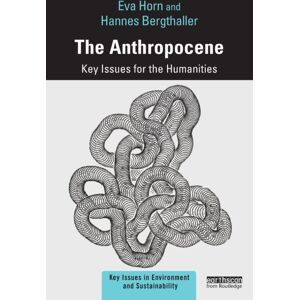 Taylor & Francis Ltd The Anthropocene : Key Issues For The Humanities Taylor & Francis Ltd The Anthropocene : Key Issues For The Humanities