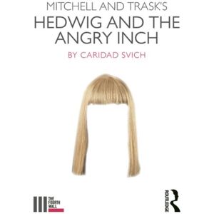 Taylor & Francis Ltd Mitchell And Trask'S Hedwig And The Angry Inch Taylor & Francis Ltd Mitchell And Trask'S Hedwig And The Angry Inch