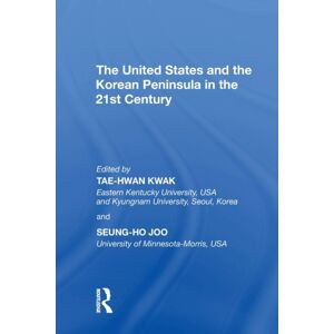 Taylor & Francis Ltd The United States And The Korean Peninsula In The 21st Century Taylor & Francis Ltd The United States And The Korean Peninsula In The 21st Century