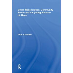 Taylor & Francis Ltd Urban Regeneration, Community Power And The (In)Significance Of 'Race' Taylor & Francis Ltd Urban Regeneration, Community Power And The (In)Significance Of 'Race'