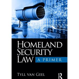 Taylor & Francis Ltd Homeland Security Law : A Primer Taylor & Francis Ltd Homeland Security Law : A Primer