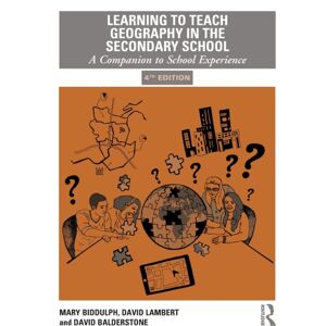Taylor & Francis Ltd Learning To Teach Geography In The Secondary School : A Companion To School Experience Taylor & Francis Ltd Learning To Teach Geography In The Secondary School : A Companion To School Experience