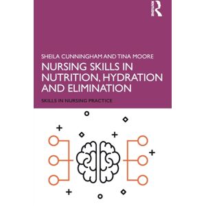 Taylor & Francis Ltd Nursing Skills In Nutrition, Hydration And Elimination Taylor & Francis Ltd Nursing Skills In Nutrition, Hydration And Elimination