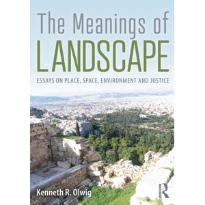 Taylor & Francis Ltd The Meanings Of Landscape : Essays On Place, Space, Environment And Justice Taylor & Francis Ltd The Meanings Of Landscape : Essays On Place, Space, Environment And Justice