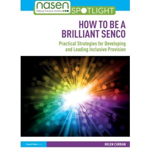 Taylor & Francis Ltd How To Be A Brilliant Senco : Practical Strategies For Developing And Leading Inclusive Provision Taylor & Francis Ltd How To Be A Brilliant Senco : Practical Strategies For Developing And Leading Inclusive Provision