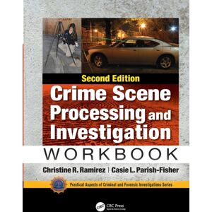 Taylor & Francis Ltd Crime Scene Processing And Investigation Workbook, Second Edition Taylor & Francis Ltd Crime Scene Processing And Investigation Workbook, Second Edition