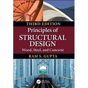 Taylor & Francis Ltd Principles Of Structural Design : Wood, Steel, And Concrete, Third Edition Taylor & Francis Ltd Principles Of Structural Design : Wood, Steel, And Concrete, Third Edition